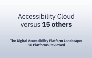 Accessibility Cloud versus 15 others: The Digital Accessibility Platform Landsape - 16 Platforms Reviewed