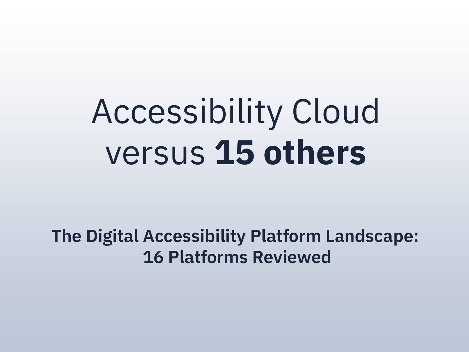 Accessibility Cloud versus 15 others: The Digital Accessibility Platform Landsape - 16 Platforms Reviewed