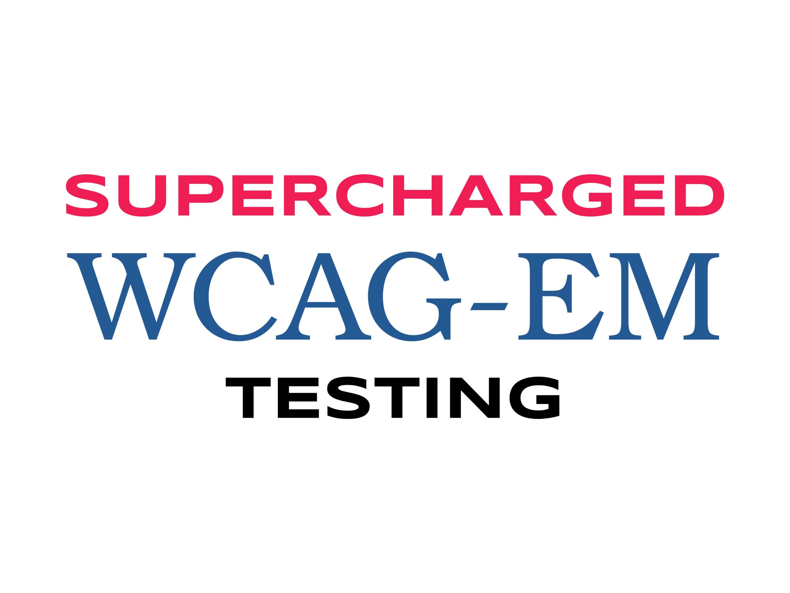 Supercharged WCAG-EM testing